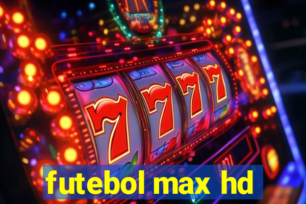 futebol max hd